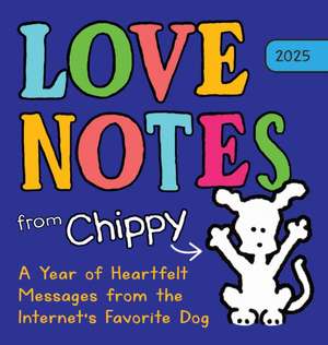 2025 Love Notes from Chippy Boxed Calendar: A Year of Heartfelt Messages from the Internet's Favorite Dog de David Vozar