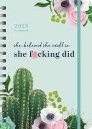 2025 She Believed She Could So She F*cking Did Planner: August 2024-December 2025 de Sourcebooks