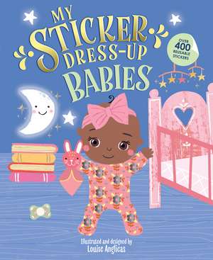 My Sticker Dress Up: Babies de Louise Anglicas