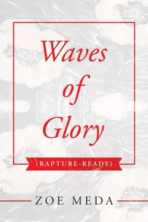 Waves of Glory de Zoe Meda