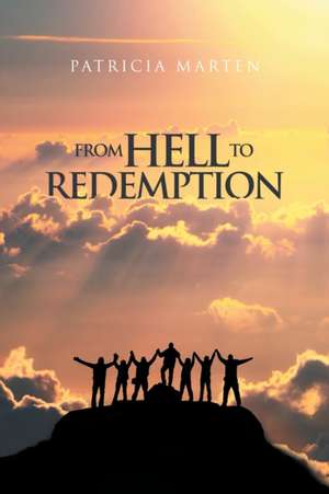 From Hell to Redemption de Patricia Marten