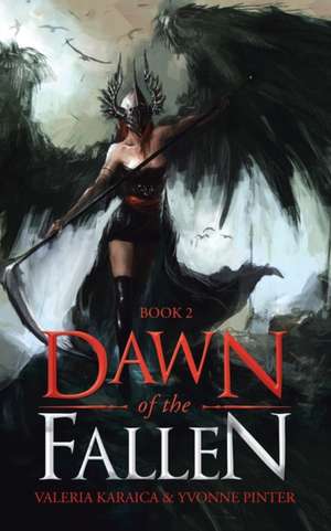 Dawn of the Fallen: Book 2 de Valeria Karaica