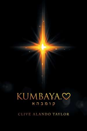 Kumbaya. de Clive Alando Taylor