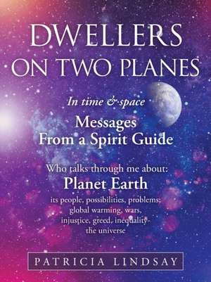 Dwellers on Two Planes de Patricia Lindsay