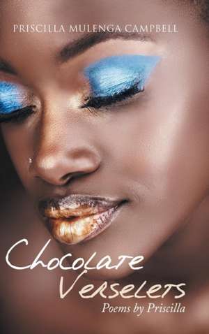 Chocolate Verselets de Priscilla Mulenga Campbell