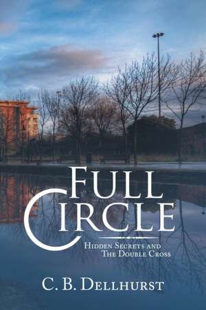 Full Circle de C. B. Dellhurst