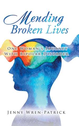 Mending Broken Lives de Jenny Wren-Patrick