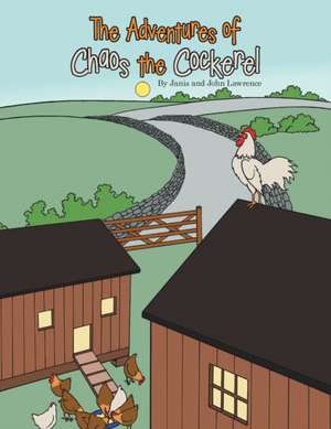 The Adventures of Chaos the Cockerel de Janis Lawrence