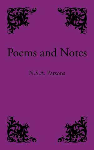 Poems and Notes de N. S. A. Parsons