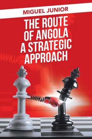 The Route of Angola a Strategic Approach de Miguel Junior