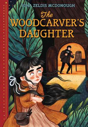 The Woodcarver's Daughter de Yona Zeldis Mcdonough