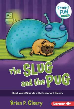 SLUG & THE PUG