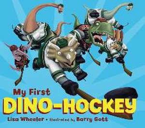 My First Dino-Hockey de Lisa Wheeler