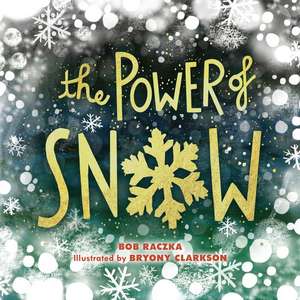 The Power of Snow de Robert Raczka