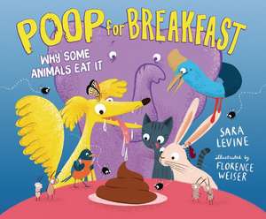 Poop for Breakfast de Sara Levine