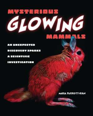 Mysterious Glowing Mammals de Maria Parrott-Ryan