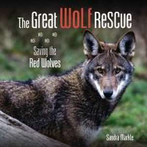 The Great Wolf Rescue de Sandra Markle