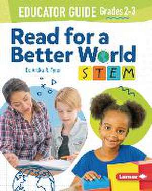 Read for a Better World (Tm) Stem Educator Guide Grades 2-3 de Artika R Tyner