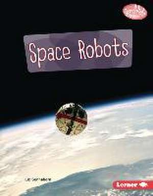 Space Robots de Liz Sonneborn