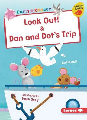 Look Out! & Dan and Dot's Trip de Katie Dale