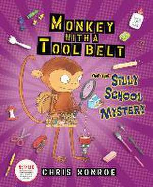 Monkey with a Tool Belt and the Silly School Mystery de Chris Monroe