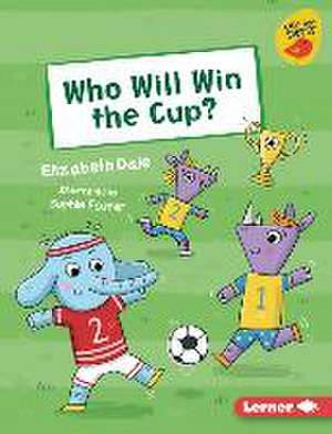 Who Will Win the Cup? de Elizabeth Dale