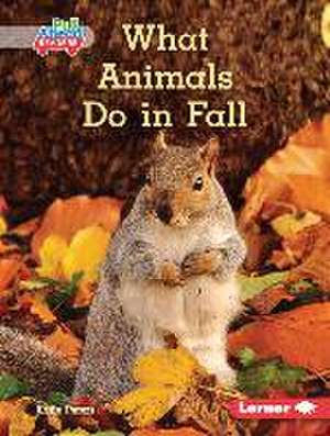 What Animals Do in Fall de Katie Peters