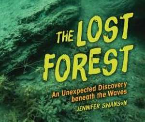 The Lost Forest de Jennifer Swanson