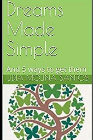 Dreams Made Simple: And 5 Ways to Get Them de Lidia Molina Santos