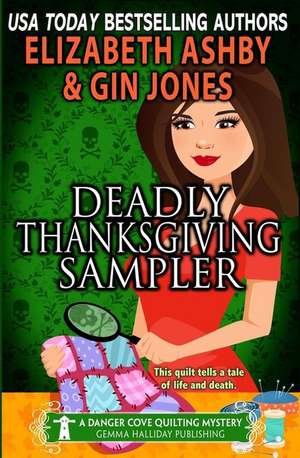 Deadly Thanksgiving Sampler: A Danger Cove Quilting Mystery de Elizabeth Ashby