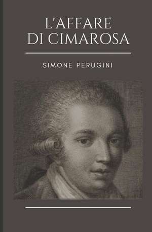 L'Affare Di Cimarosa de Simone Perugini