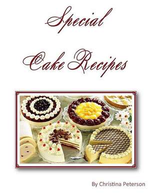 Special Cake Recipes: Extra Page for Notes Total of 45 de Christina Peterson