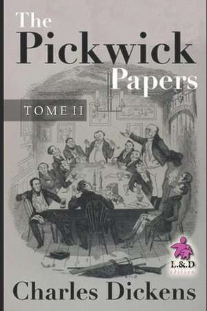 The Pickwick Papers - Tome II de Charles Dickens