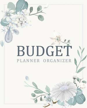 Budget Planner Organizer: White Floral 12 Month Financial Planning Journal, Monthly Expense Tracker and Organizer (Budget Planner, Home Budget B de Maggie C. Harrington