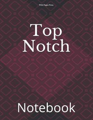 Top Notch: Notebook de Wild Pages Press