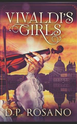 Vivaldi's Girls de D. P. Rosano