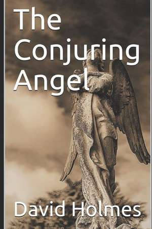 The Conjuring Angel de David Holmes