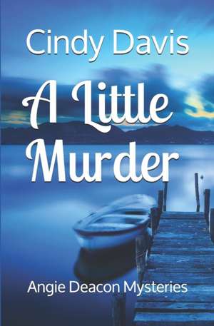A Little Murder de Cindy Davis