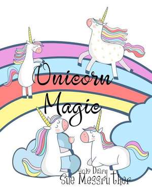 Unicorn Magic 2019 Diary de Sue Messruther