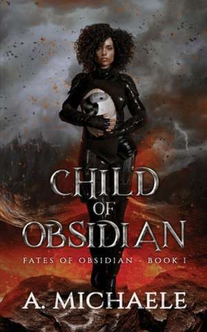 Child of Obsidian de A. Michaele