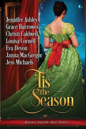 'tis the Season: Regency Yuletide Short Stories de Grace Burrowes