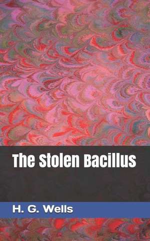 The Stolen Bacillus de H. G. Wells