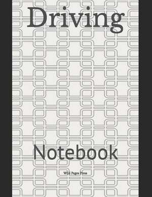 Driving: Notebook de Wild Pages Press