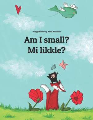 Am I small? Mi likkle? de Nadja Wichmann