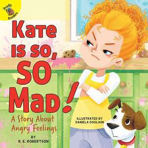 Kate Is So, So Mad! de J Jean Robertson