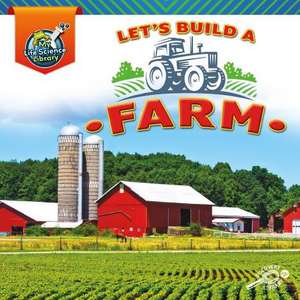 Let's Build a Farm de Lisa Amstutz