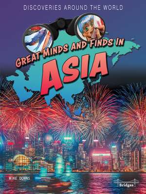 Great Minds and Finds in Asia de Mike Downs