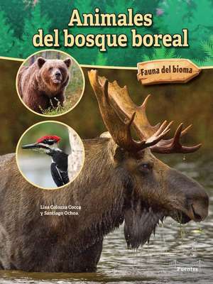 Animales del Bosque Boreal: Boreal Forest Animals de Lisa Colozza Cocca