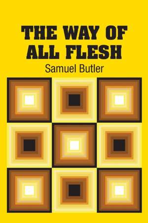 The Way of All Flesh de Samuel Butler