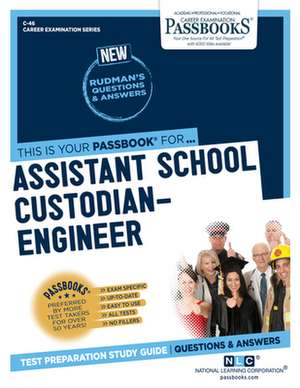 Assistant School Custodian-Engineer (C-46): Passbooks Study Guide Volume 46 de National Learning Corporation